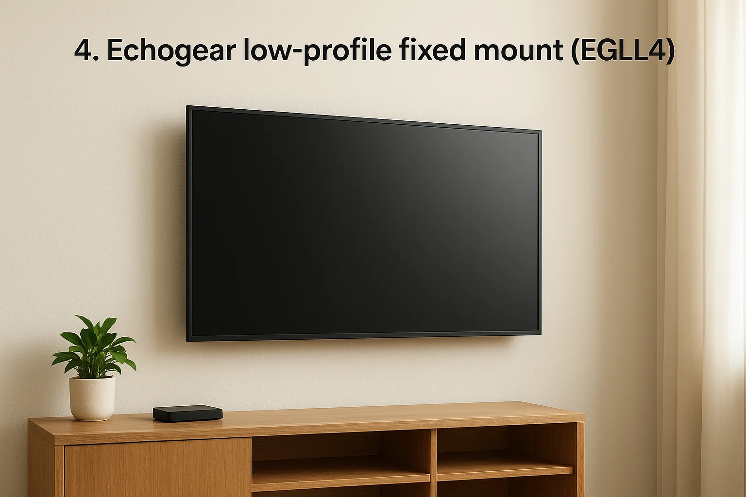 4. Echogear low-profile fixed mount (EGLL4)
