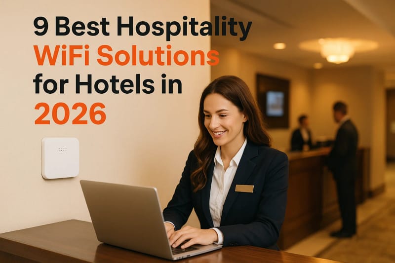 9 Best Hospitality WiFi Solutions for Hotels in 2026
